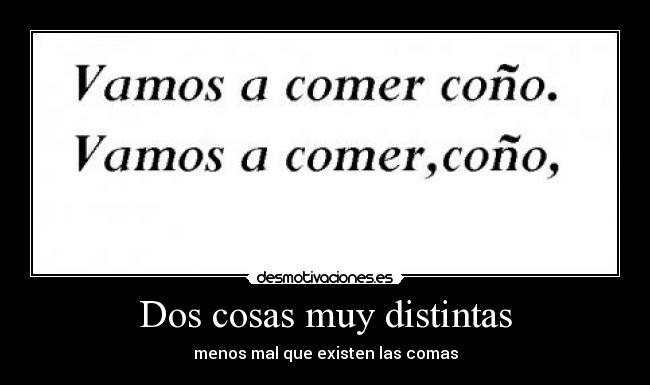 Dos cosas muy distintas -