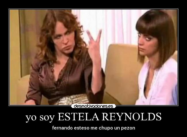 yo soy ESTELA REYNOLDS - 