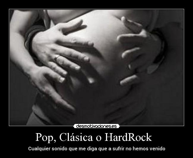 Pop, Clásica o HardRock -