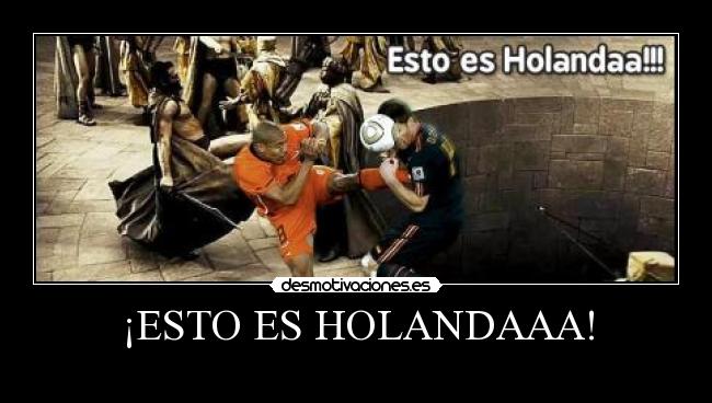 ¡ESTO ES HOLANDAAA! - 