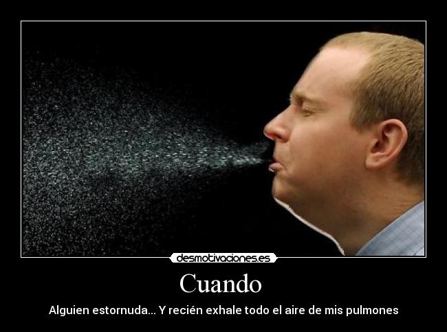 carteles estornuda recien exhale desmotivaciones