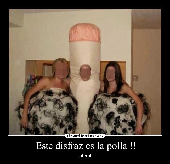Este disfraz es la polla !! - 