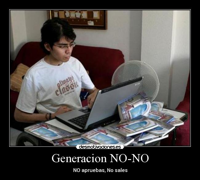 carteles generacion nono no apruebas sales desmotivaciones
