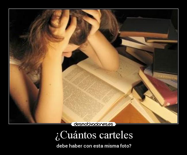 ¿Cuántos carteles - debe haber con esta misma foto?