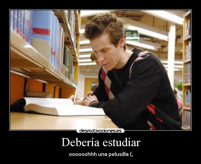 Debería estudiar -