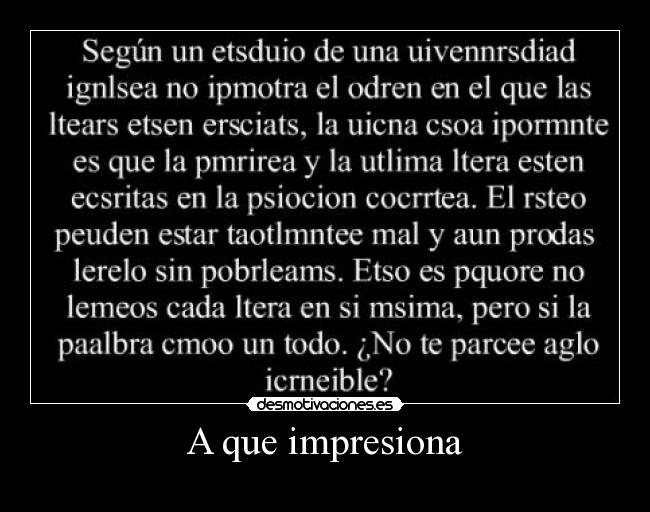 A que impresiona -