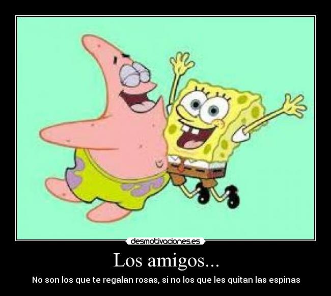 Los amigos... -