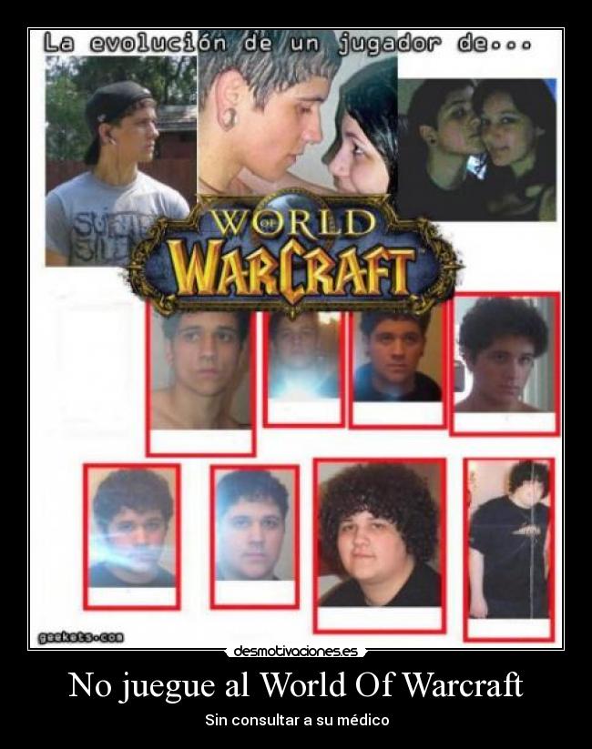 No juegue al World Of Warcraft - Sin consultar a su médico