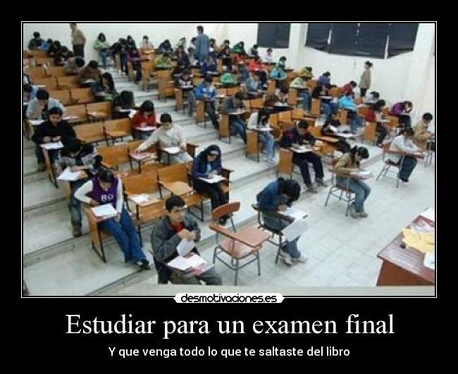 carteles que venga todo que saltaste del libro estudiar para examen final desmotivaciones