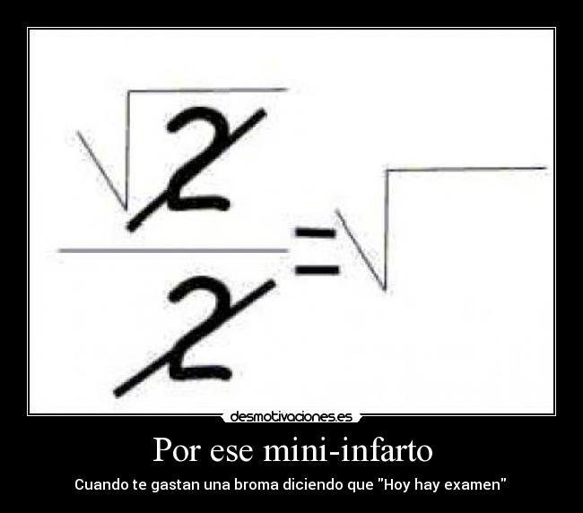Por ese mini-infarto - Cuando te gastan una broma diciendo que Hoy hay examen 