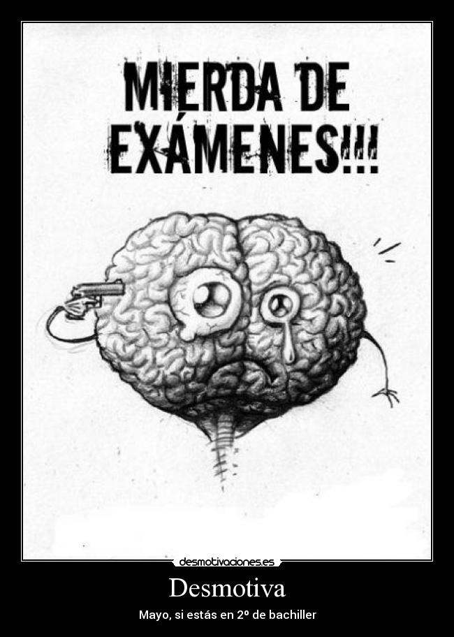 Desmotiva - Mayo, si estás en 2º de bachiller