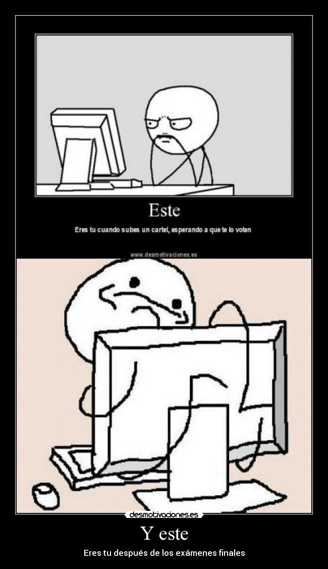 Y este - Eres tu después de los exámenes finales