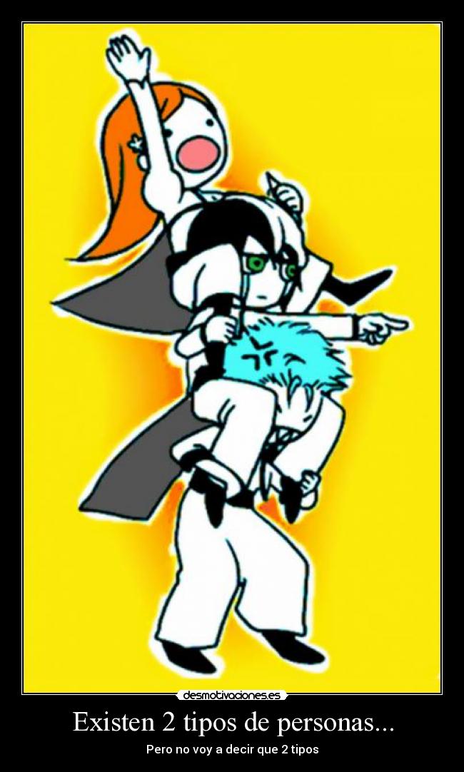 Existen 2 tipos de personas... -
