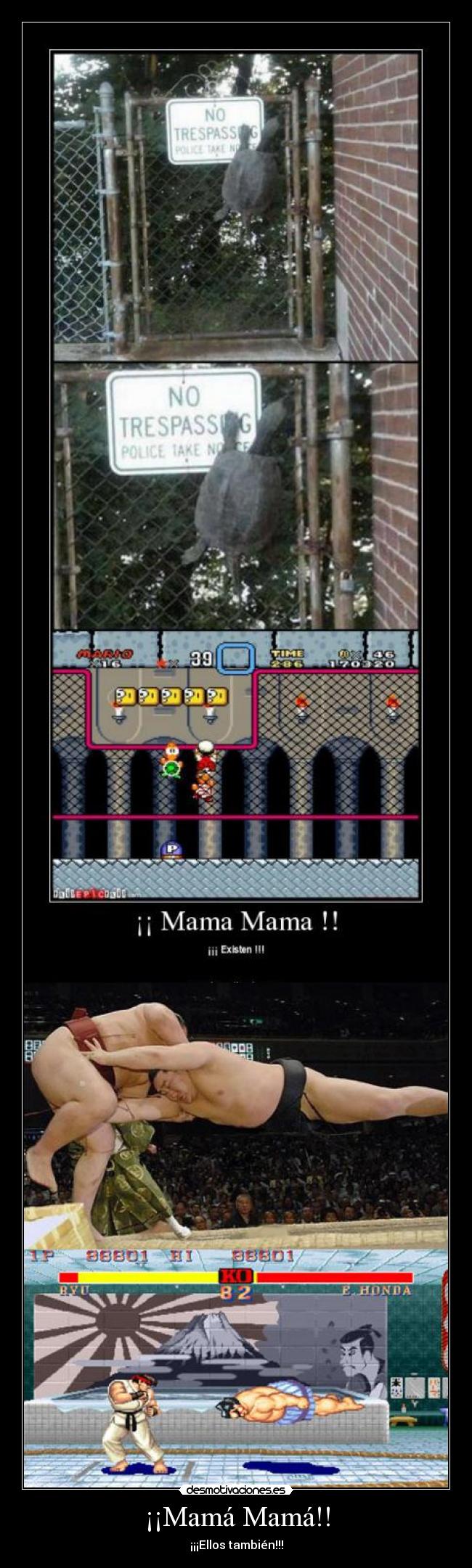 ¡¡Mamá Mamá!! - ¡¡¡Ellos también!!!