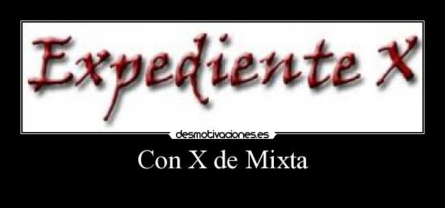 Con X de Mixta - 