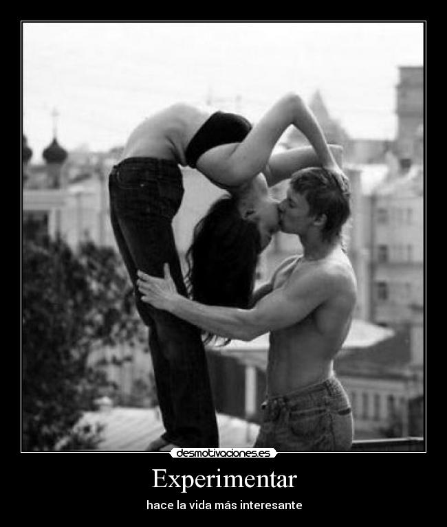 Experimentar - hace la vida más interesante