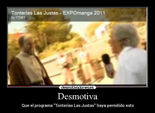 Desmotiva - Que el programa Tonterias Las Justas haya permitido esto