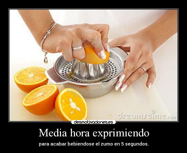 Media hora exprimiendo - 