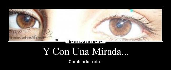 Y Con Una Mirada... - 