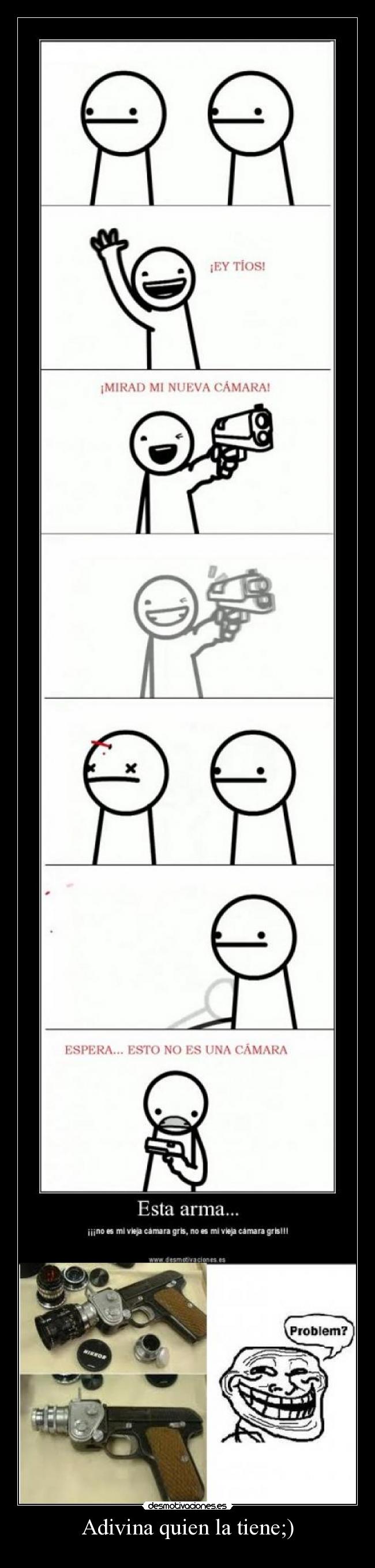 Adivina quien la tiene;) -