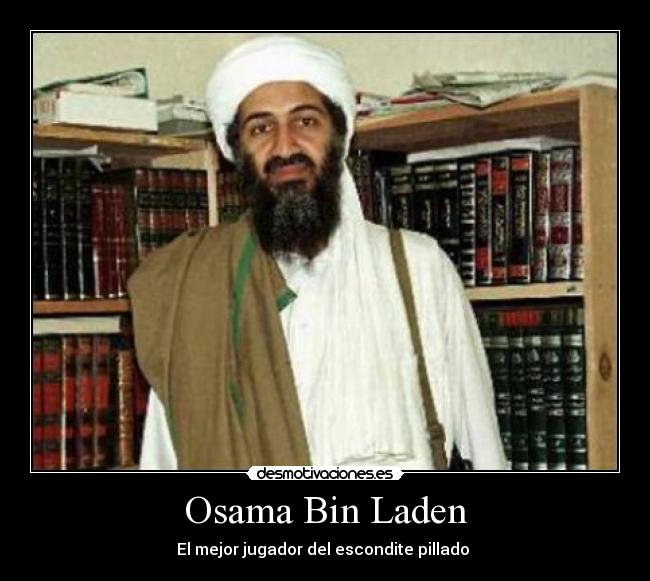 Osama Bin Laden - El mejor jugador del escondite pillado 