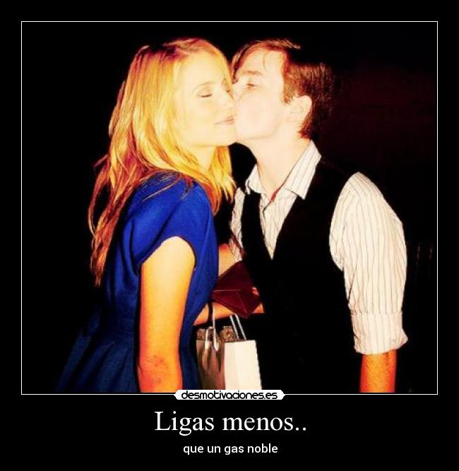 carteles ligas menos que gas noble desmotivaciones