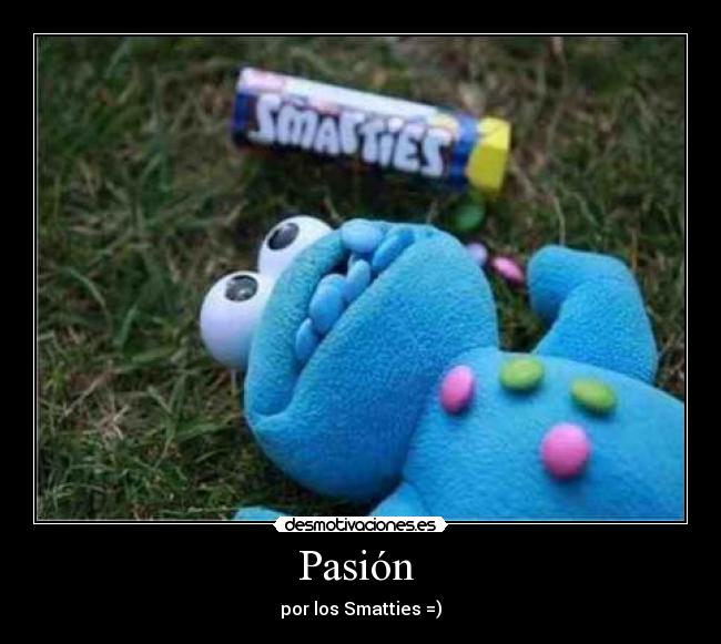 Pasión - por los Smatties =)