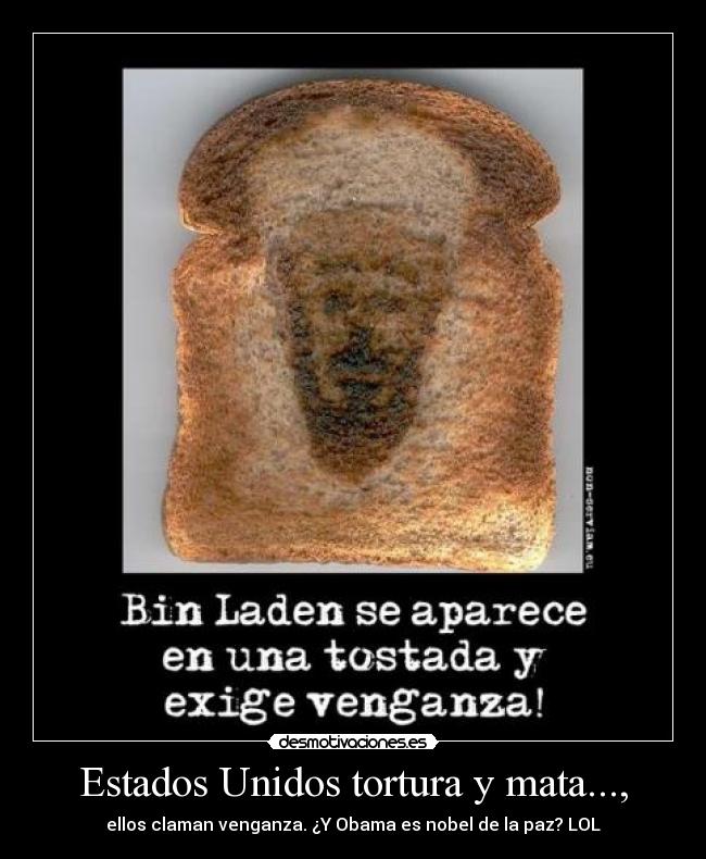Estados Unidos tortura y mata..., - ellos claman venganza. ¿Y Obama es nobel de la paz? LOL