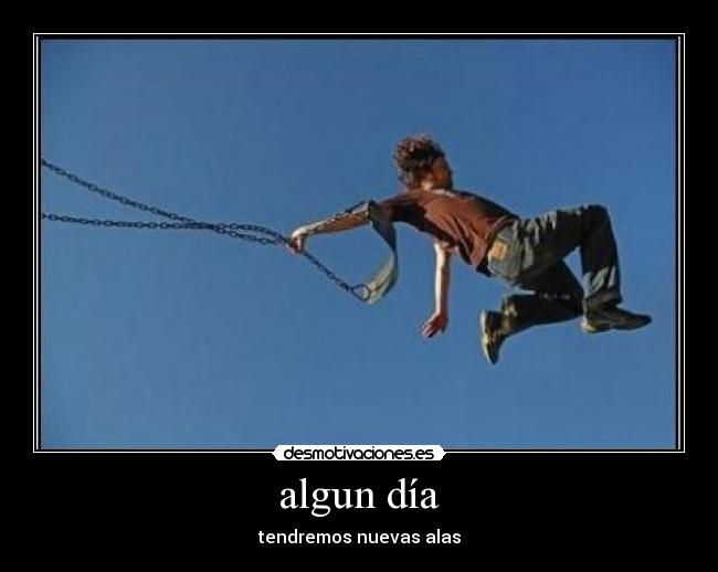 algun día - tendremos nuevas alas