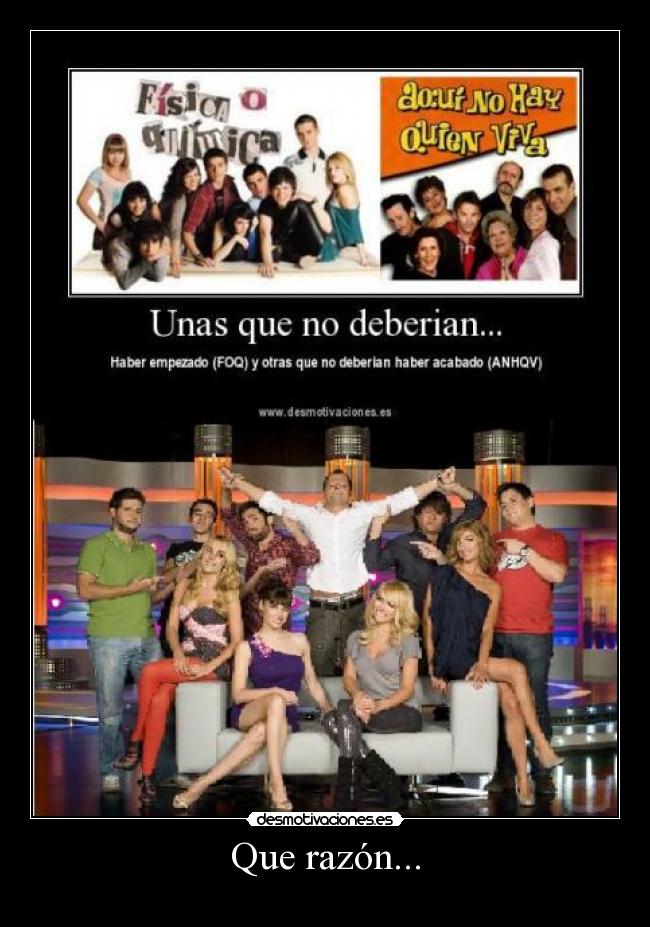 Que razón... - 