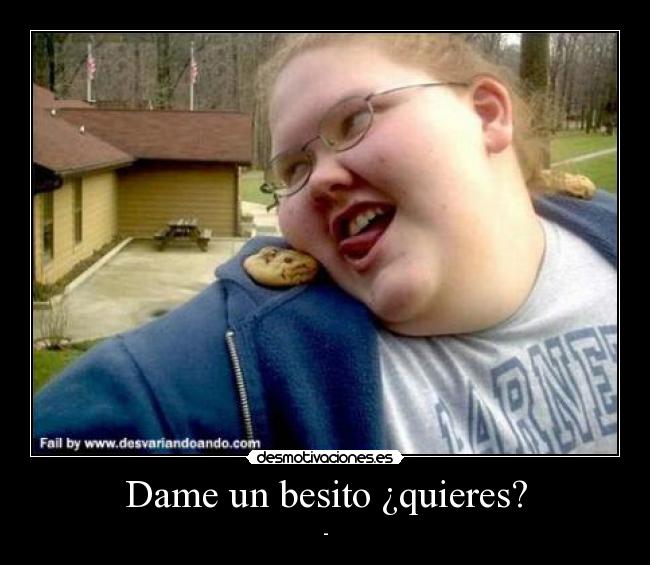 Dame un besito ¿quieres? - -