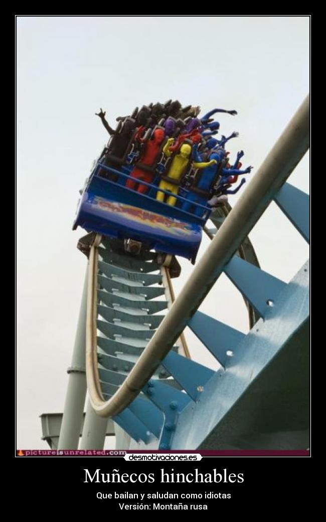 Muñecos hinchables - Que bailan y saludan como idiotas
Versión: Montaña rusa