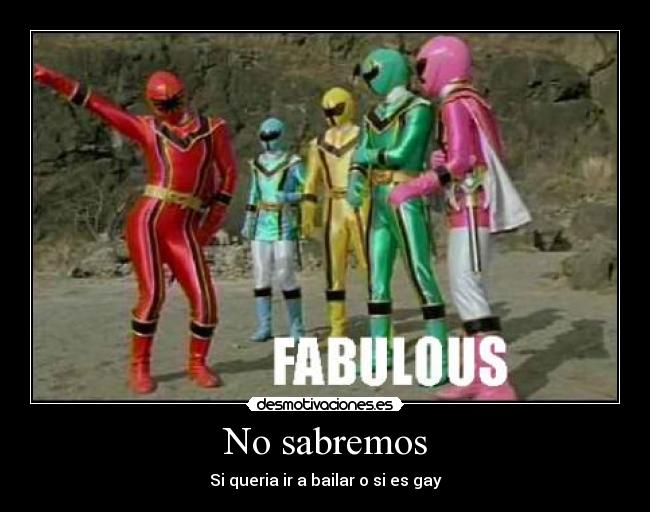 No sabremos - Si queria ir a bailar o si es gay