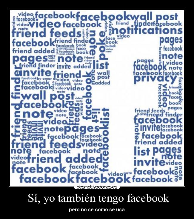  Sí, yo también tengo facebook - 
