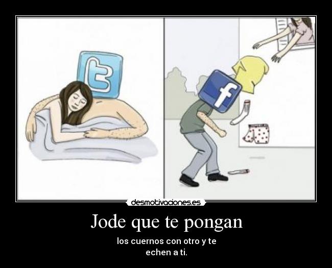 Jode que te pongan -