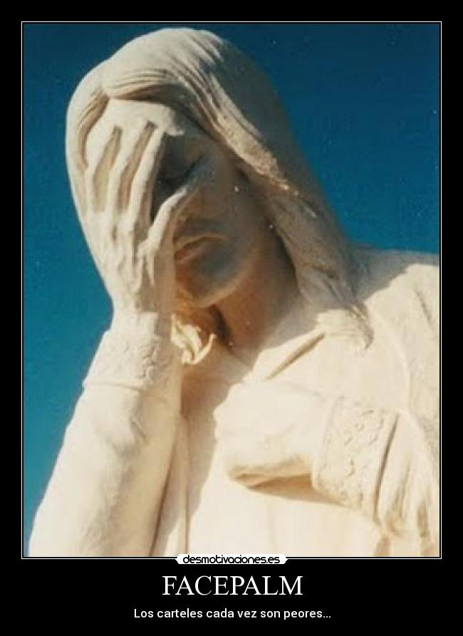 FACEPALM - Los carteles cada vez son peores...