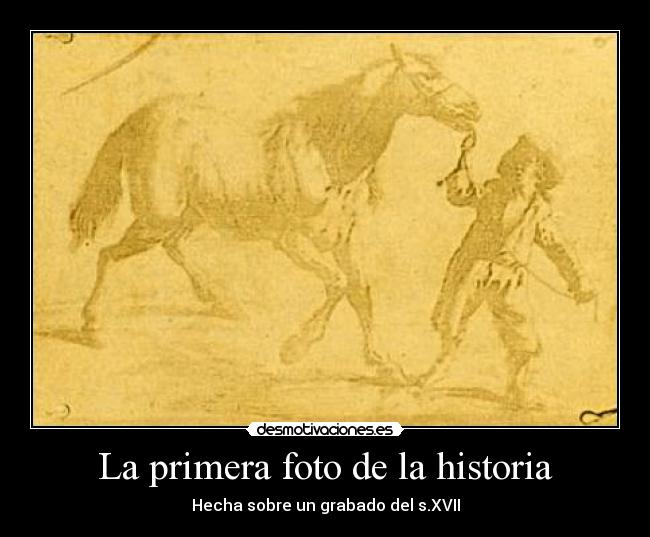 La primera foto de la historia - Hecha sobre un grabado del s.XVII