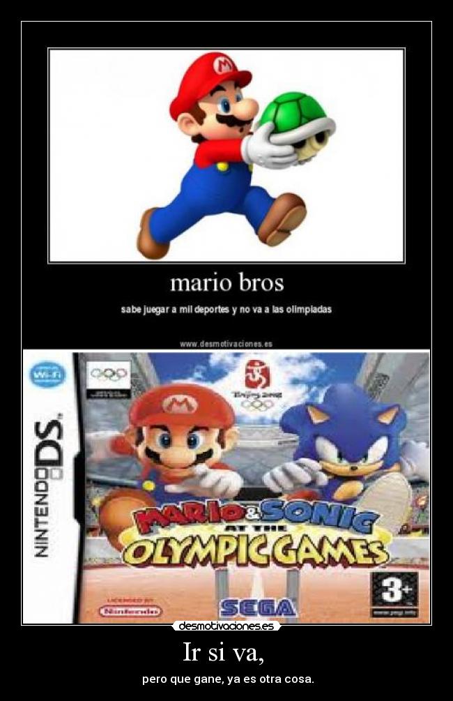 Ir si va,  -  pero que gane, ya es otra cosa.