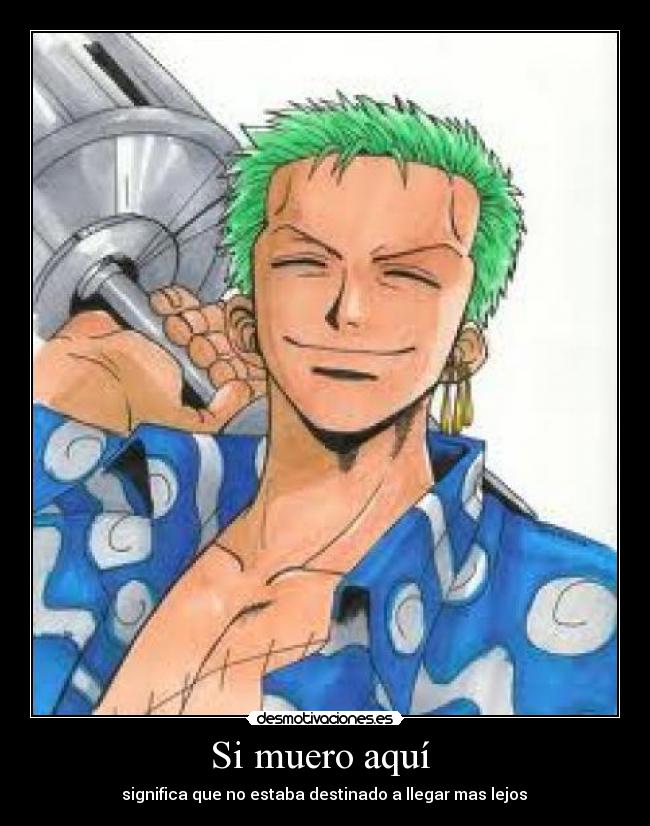 Si muero aquí - significa que no estaba destinado a llegar mas lejos