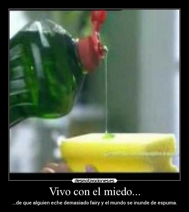 Vivo con el miedo... - 