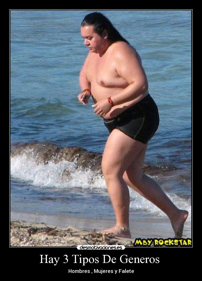 Hay 3 Tipos De Generos - Hombres , Mujeres y Falete