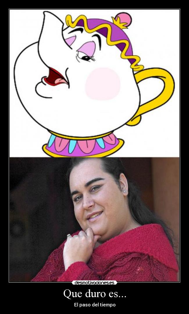 Que duro es... - El paso del tiempo
