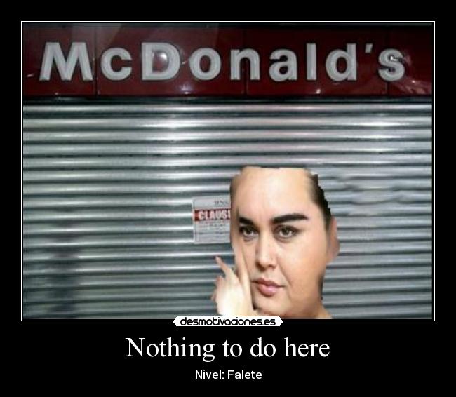 Nothing to do here - Nivel: Falete