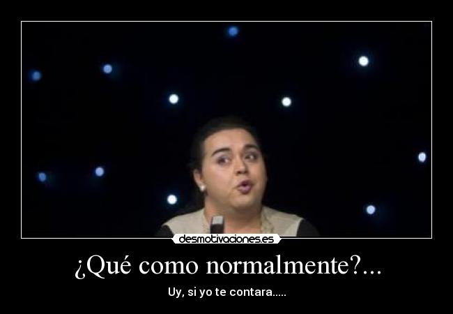 ¿Qué como normalmente?... -