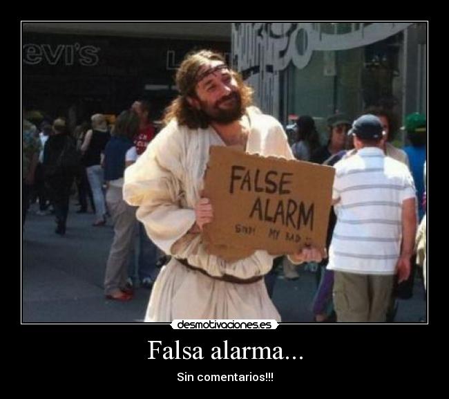 Falsa alarma... - Sin comentarios!!!