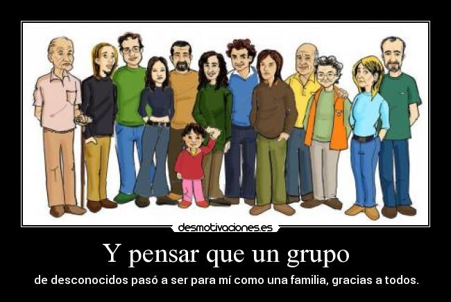 Y pensar que un grupo -