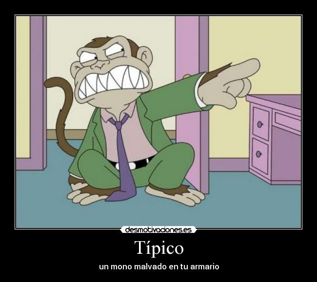 Típico - un mono malvado en tu armario