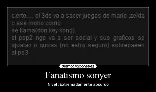 Fanatismo sonyer - Nivel : Extremadamente absurdo
