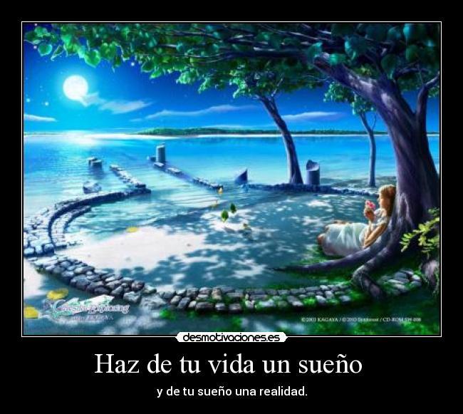 Haz de tu vida un sueño  - 