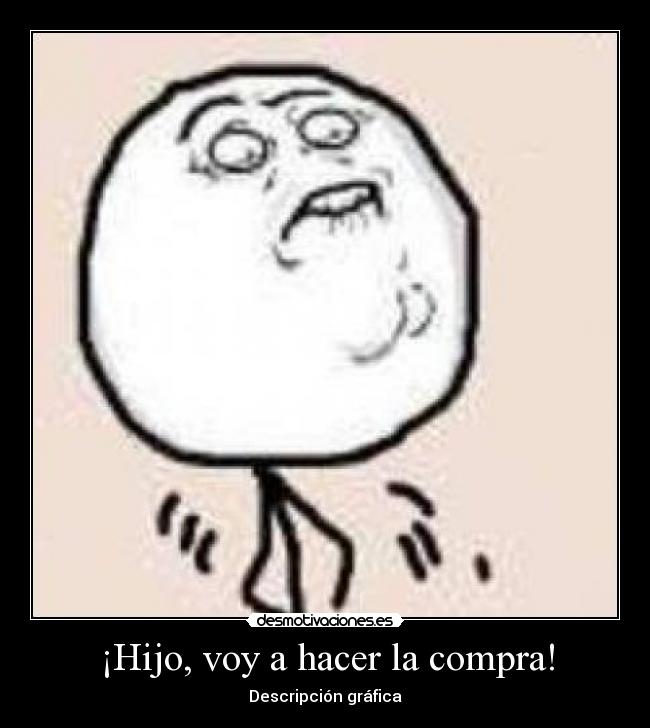 ¡Hijo, voy a hacer la compra! - Descripción gráfica